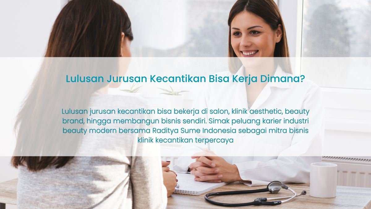 Lulusan Jurusan Kecantikan Bisa Kerja Dimana? Ini Peluang Karier dan Bisnis yang Semakin Menjanjikan